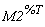 M2^%T