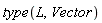 type(L, Vector)