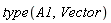 type(A1, Vector)