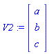 V2 := Vector[column]([[a], [b], [c]])
