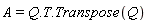 A = Q.T.Transpose(Q)