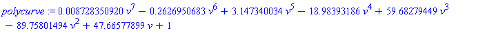 0.8728350920e-2*v^7-.2626950683*v^6+3.147340034*v^5-18.98393186*v^4+59.68279449*v^3-89.75801494*v^2+47.66577899*v+1