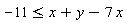 -11 <= x+y-7*x