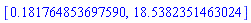 [.181764853697590, 18.5382351463024]