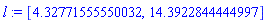 l := [4.32771555550032, 14.3922844444997]