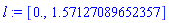 l := [0., 1.57127089652357]