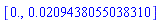 [0., 0.209438055038310e-1]