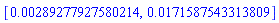 [0.289277927580214e-2, 0.171587543313809e-1]
