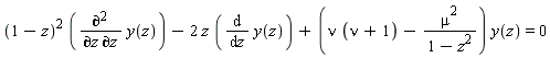 (1-z)^2*(diff(y(z), z, z))-2*z*(diff(y(z), z))+(nu*(nu+1)-mu^2/(1-z^2))*y(z) = 0