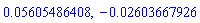 0.5605486408e-1, -0.2603667926e-1