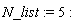 N_list := 5