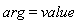 arg = value