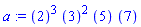 a := ``(2)^3*``(3)^2*``(5)*``(7)