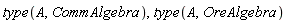 type(A, CommAlgebra), type(A, OreAlgebra)