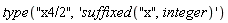 type("x4/2", 'suffixed("x", integer)')