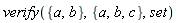 verify({a, b}, {a, b, c}, set)