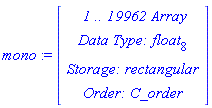 mono := RTABLE(18446790986281903398, float[8], Array, rectangular, C_order, [], 1, 1 .. 19962)