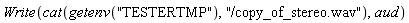 Write(cat(getenv("TESTERTMP"), "/copy_of_stereo.wav"), aud)