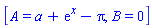 [A = a+exp(x)-Pi, B = 0]