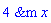 `&m`(4, x)