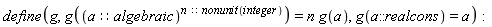 define(g, g(a::algebraic^n::(nonunit(integer))) = n*g(a), g(a::realcons) = a):