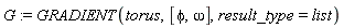 G := GRADIENT(torus, [phi, omega], result_type = list)
