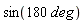 sin(180*deg)