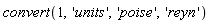 convert(1, 'units', 'poise', 'reyn')