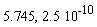 5.745, 2.5*10^(-10)