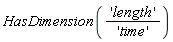 HasDimension('length'/'time')