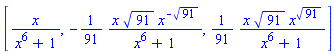 [x/(x^6+1), -(1/91)*x*91^(1/2)*x^(-91^(1/2))/(x^6+1), (1/91)*x*91^(1/2)*x^(91^(1/2))/(x^6+1)]