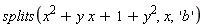 splits(x^2+y*x+1+y^2, x, 'b')