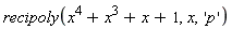 recipoly(x^4+x^3+x+1, x, 'p')