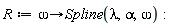 R := proc (omega) options operator, arrow; Spline(lambda, alpha, omega) end proc: