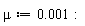 mu := 0.1e-2