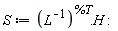 S := (1/L)^%T.H