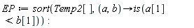 EP := sort(Temp2[], proc (a, b) options operator, arrow; is(a[1] < b[1]) end proc)