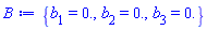 {b[1] = 0., b[2] = 0., b[3] = 0.}