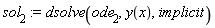 sol[2] := dsolve(ode[2], y(x), implicit)