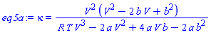eq5a := kappa = V^2*(V^2-2*b*V+b^2)/(R*T*V^3-2*a*V^2+4*a*V*b-2*a*b^2)
