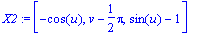 X2 := [-cos(u), v-1/2*Pi, sin(u)-1]