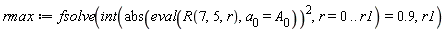 rmax := fsolve(int(abs(eval(R(7, 5, r), a[0] = A[0]))^2, r = 0 .. r1) = .9, r1)