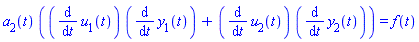 a[2](t)*((diff(u[1](t), t))*(diff(y[1](t), t))+(diff(u[2](t), t))*(diff(y[2](t), t))) = f(t)