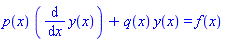 p(x)*(diff(y(x), x))+q(x)*y(x) = f(x)