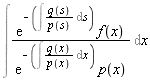 Int(exp(-(Int(q(s)/p(s), s)))*f(x)/(exp(-(Int(q(x)/p(x), x)))*p(x)), x)