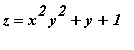 z = x^2*y^2+y+1