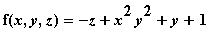 f(x,y,z) = -z+x^2*y^2+y+1