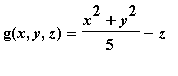 g(x,y,z) = (x^2+y^2)/5-z