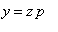 y = z*p