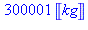 (Typesetting:-mprintslash)([300001*Unit(kg)], [300001*Units:-Unit(kg)])